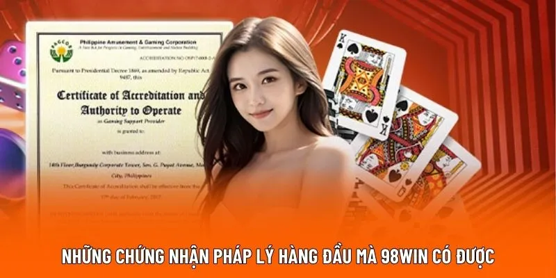 Những chứng nhận pháp lý hàng đầu mà 98WIN có được