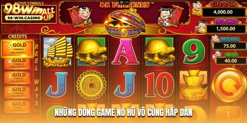 Những dòng game nổ hũ vô cùng hấp dẫn